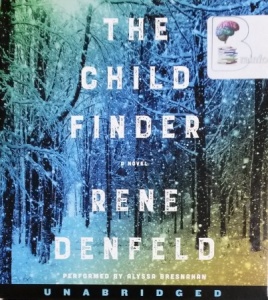 The Child Finder written by Rene Denfeld performed by Alyssa Bresnanan on CD (Unabridged)